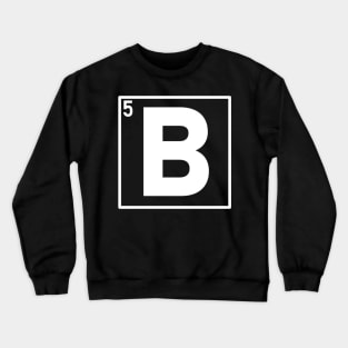 Boron Square Periodic Table Crewneck Sweatshirt